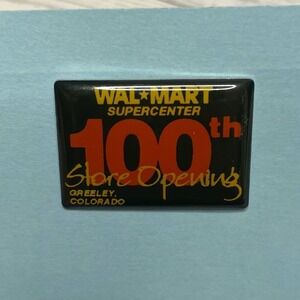 Walmart Supercenter 100th Store Opening Greeley Colorado Commemorative Pin